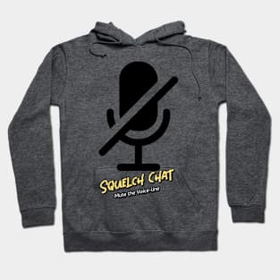 Squelch Chat (mute the voice-line) Hoodie